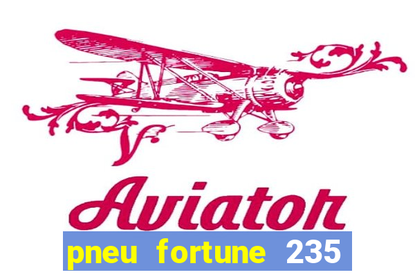 pneu fortune 235 55 r18